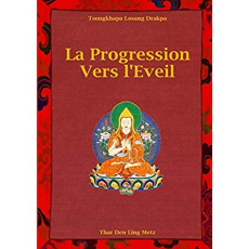 La progression vers l'Eveil - Losang Drakpa tsongkhapa