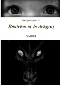Erwan Bucklefeet Tome 4 : Béatrice et le dragon - LUOBER