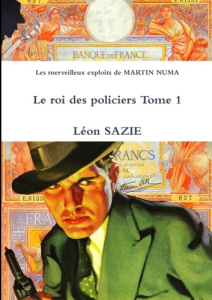 Les merveilleux exploits de MARTIN NUMA Le roi des policiers Tome 1 - Sazie Léon