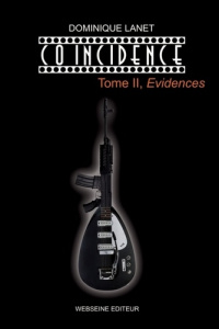 Coincidence. Tome 2, Evidences - Lanet Dominique