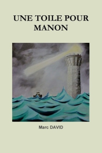 La trilogie Tome 1 : Une toile pour Manon - David Marc