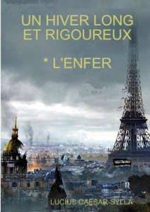 Un hiver long et rigoureux Tome 1 : L'enfer - Caesar-Sylla Lucius