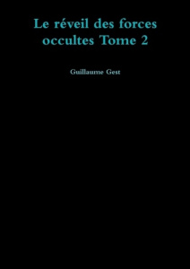 Le réveil des forces occultes Tome 2 - Gest Guillaume