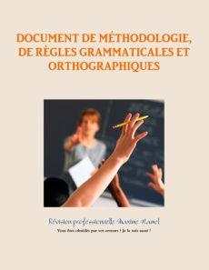 Document de méthodologie, de règles grammaticales et orthographiques - Maxime Hamel