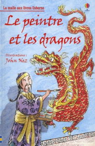Le peintre et les dragons - Dickins Rosie ; Nez John ; Cixous Déborah