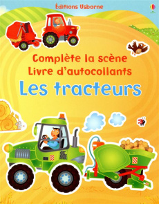Les tracteurs. Complète la scène, Livre d'autocollants - Lovell Katie ; Brooks Felicity