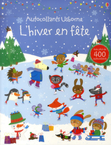 L'hiver en fête. Avec plus de 400 autocollants - Baggott Stella ; Watt Fiona ; Beurton-Sharp Lorrai