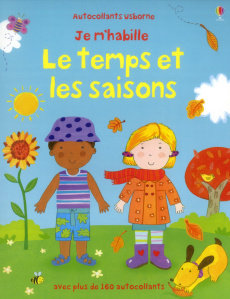 Je m'habille. Le temps et les saisons - Brooks Felicity ; Widdowson Kay ; Beurton-Sharp Lo