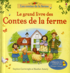 Le grand livre des contes de la ferme - Amery Heather ; Cartwright Stephen
