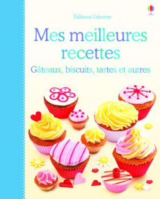Mes meilleures recettes. Gâteaux, biscuits, tartes et autres - Patchett Fiona ; Wheatley Abigail ; Allman Howard