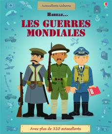 Habille... La Première et la Seconde Guerre mondiale - Ordas Emi ; Reid Struan ; Chaput Nathalie