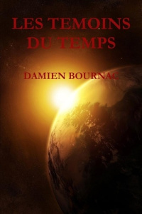 Les Témoins du Temps - Bournac Damien
