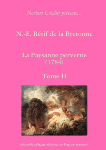 N.-E. Rétif de la Bretonne - La Paysanne pervertie Tome II - Crochet Norbert