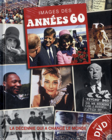 Image des années 60/La décennie qui a changé le monde / La décennie qui a changé le monde - Collectif
