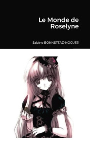 Le Monde de Roselyne - Bonnettaz-nogués Sabine