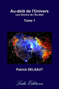 Au-delà de l'Univers - Tome 1 (Couleur). Les Univers de l'Au-delà - Delsaut Patrick