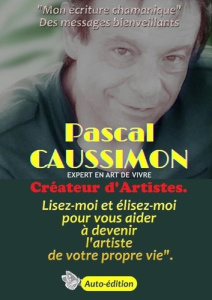 Créateur d'artistes. Lisez-moi et élisez-moi - Caussimon Pascal