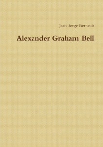 Alexander Graham Bell - Bernault Jean-serge