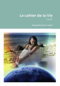 Le cahier de la Vie. Judith - Elena García margarita