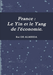 France : Le Yin et le Yang de l'économie. - De Almeida rui