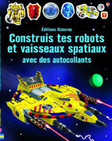 Construis tes robots et vaisseaux spatiaux avec des autocollants - Tudhope Simon ; Ilyasa Reza ; Mann Adrian ; Maynar