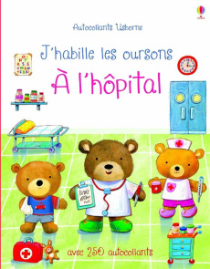 J'habille les oursons à l'hôpital - Brooks Felicity ; Jatkowska Ag ; Cixous Déborah