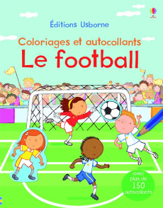 Le football - Sanmartino Annalisa ; Torelli Giulia ; Taplin Sam