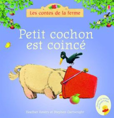 Petit cochon est coincé - Amery Heather ; Cartwright Stephen