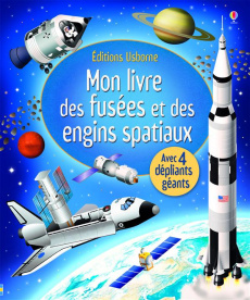 Mon livre des fusées et des engins spatiaux - Stowell Louie ; Antonini Gabriele ; Varejka Pascal
