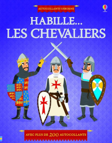 Habille... les chevaliers - Davies Kate ; Deheeger Jean-Sébastien ; Bornoff Em