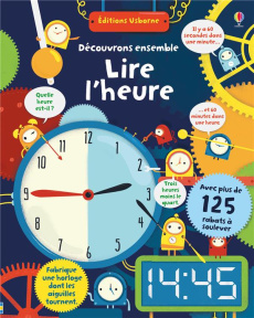 Lire l'heure. Découvrons ensemble - Hore Rosie ; Nielsen Shaw ; Dickins Rosie ; Lefebv