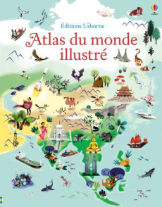 Atlas du monde illustré - Baer Sam ; Ragondet Nathalie ; Cole Brenda ; Lefeb