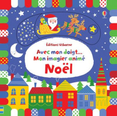 Mon imagier animé Noël - Baggott Stella ; Chaspoul Renée
