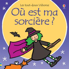 Où est ma sorcière ? - Watt Fiona ; Wells Rachel ; Stellmacher Nick