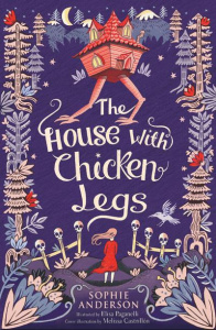 THE HOUSE WITH CHICKEN LEGS - ANDERSON SOPHIE