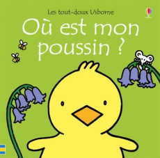 Où est mon poussin ? - Watt Fiona ; Wells Rachel ; Stellmacher Nick
