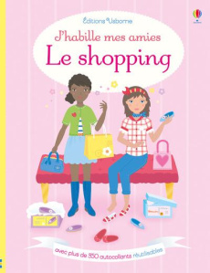 Le shopping. Avec plus de 350 autocollants réutilisables - Moore Jo ; Watt Fiona ; Arrowsmith Vicky ; Kümmerl