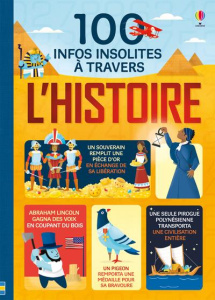 100 infos insolites à travers l'histoire - Cowan Laura ; Frith Alex ; Lacey Minna ; Martin Je