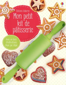 Mon petit kit de pâtisserie. Avec 1 rouleau à pâtisserie et 2 emporte-pièces - Wheatley Abigail ; Patchett Fiona ; Carabelli Fran