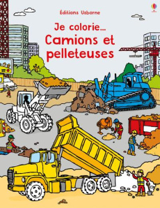 Camions et pelleteuses - Crisp Dan ; Ever Claire
