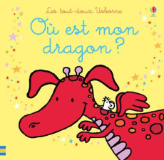 Où est mon dragon ? - Watt Fiona ; Wells Rachel ; Beurton-Sharp Lorraine