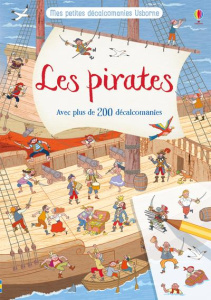 Les pirates. Avec plus de 200 décalcomanies - Jones Rob Lloyd ; Guicciardini Desideria ; Lefebvr