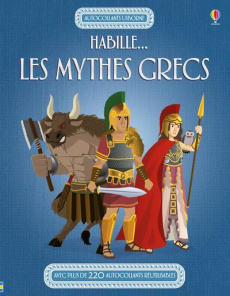 Habille... les mythes grecs. Avec plus de 220 autocollants réutilisables - Gillespie Lisa Jane ; Ordas Emi ; Brown Jim ; Chap
