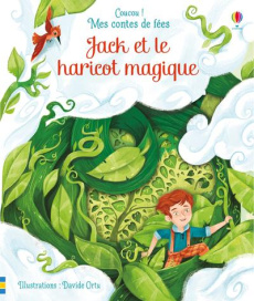 Jack et le haricot magique - Milbourne Anna ; Ortu Davide ; Wood Laura ; Soucho