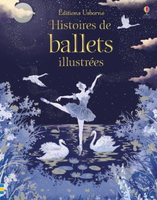 Histoires de ballets illustrées - Davidson Susanna ; Daynes Katie ; Cullis Megan ; C