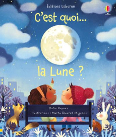 C'est quoi... la Lune ? - Daynes Katie ; Alvarez Miguéns Marta ; Lefebvre Cl