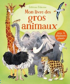 Mon livre des gros animaux. Avec 4 dépliants géants - Forin Fabiano ; Maskell Hazel ; Varejka Pascal