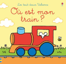 Où est mon train ? - Watt Fiona ; Wells Rachel ; Beurton-Sharp Lorraine