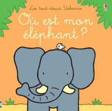 Où est mon éléphant ? - Watt Fiona ; Wells Rachel ; Stellmacher Nick