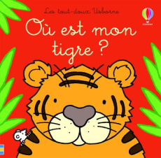 Où est mon tigre ? - Watt Fiona ; Wells Rachel ; Chaspoul Renée